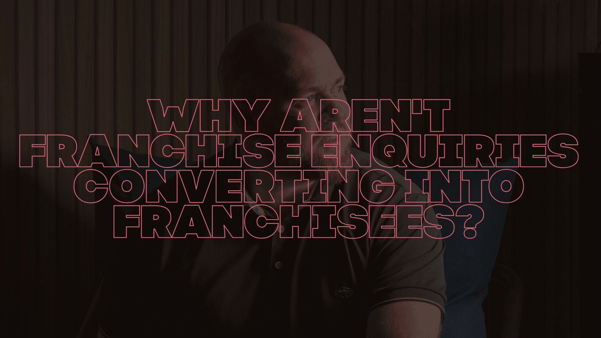 Why Aren’t Franchise Enquiries Converting Into Franchisees?